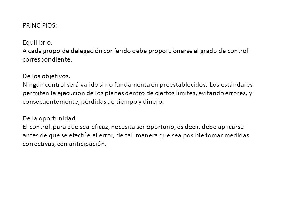 PRINCIPIOS: Equilibrio. A cada grupo de delegación conferido debe proporcionarse el grado de control correspondiente.