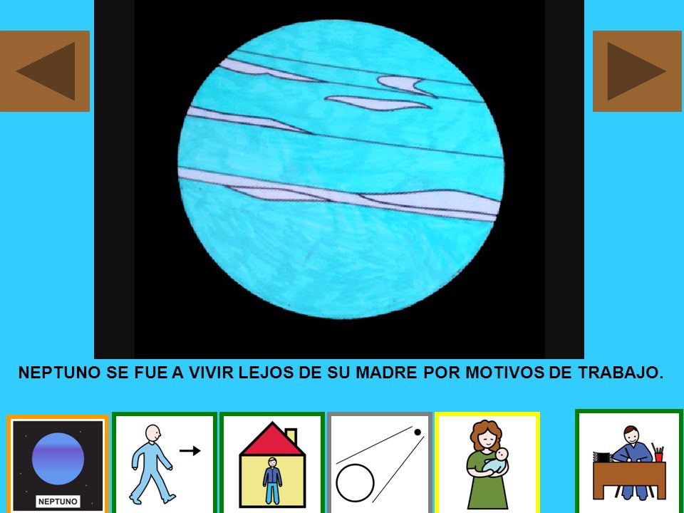 NEPTUNO SE FUE A VIVIR LEJOS DE SU MADRE POR MOTIVOS DE TRABAJO.