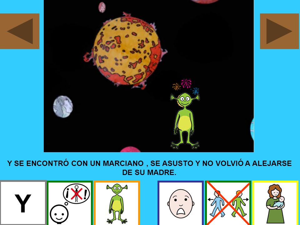 Y SE ENCONTRÓ CON UN MARCIANO , SE ASUSTO Y NO VOLVIÓ A ALEJARSE DE SU MADRE.