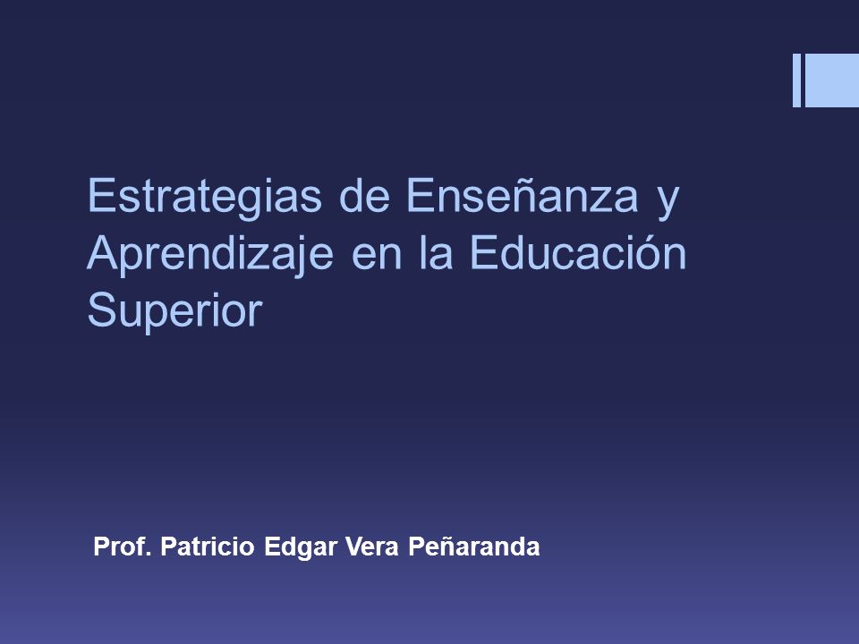 Estrategias de Enseñanza y Aprendizaje en la Educación Superior