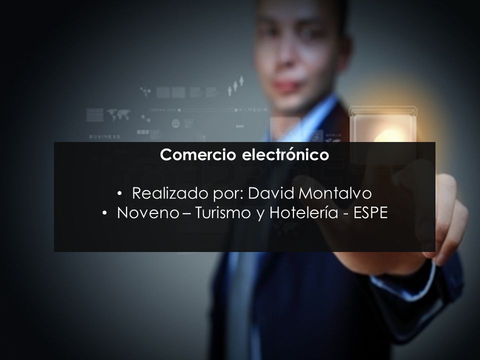 Realizado por: David Montalvo Noveno – Turismo y Hotelería - ESPE