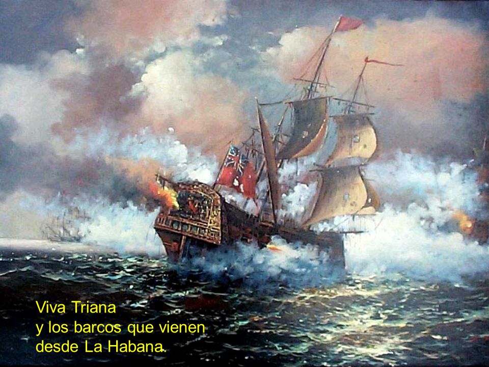 Viva Triana y los barcos que vienen desde La Habana.