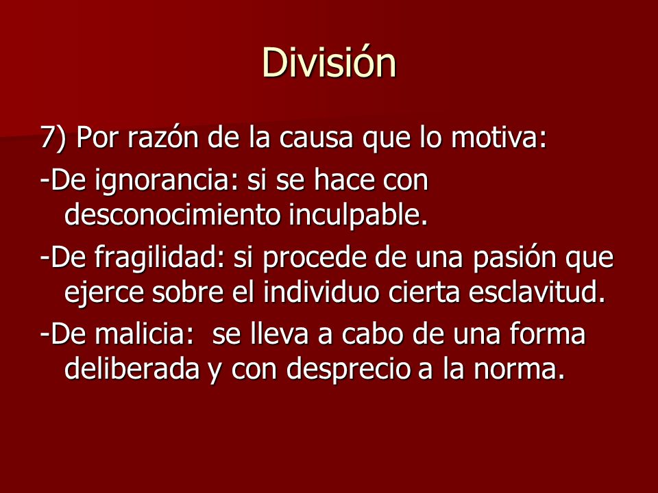 División 7) Por razón de la causa que lo motiva: