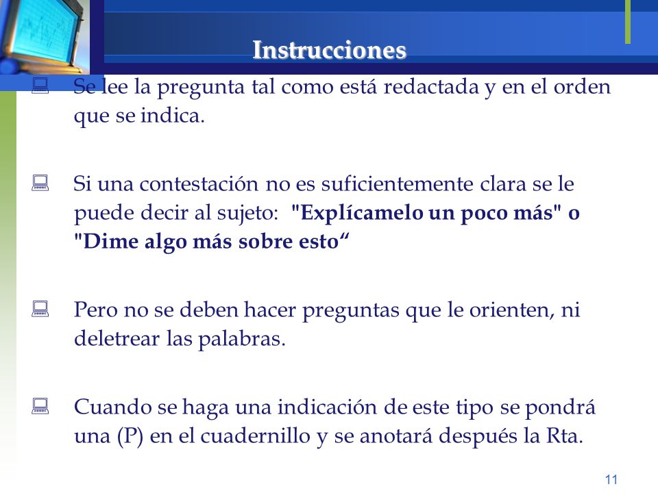 Instrucciones Se lee la pregunta tal como está redactada y en el orden que se indica.