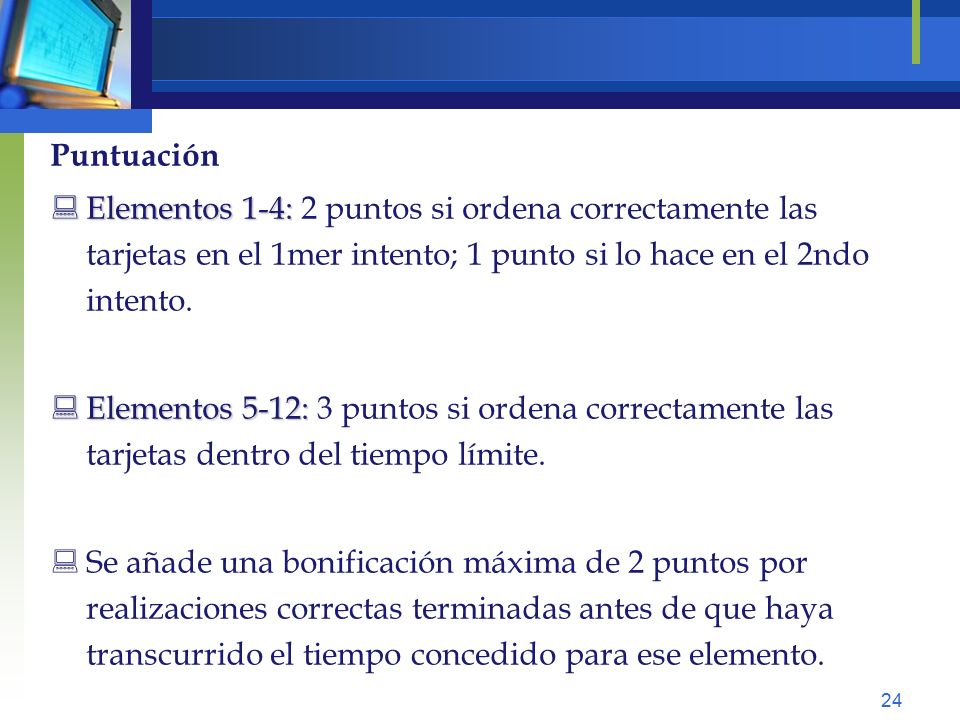 Puntuación Elementos 1-4: 2 puntos si ordena correctamente las tarjetas en el 1mer intento; 1 punto si lo hace en el 2ndo intento.