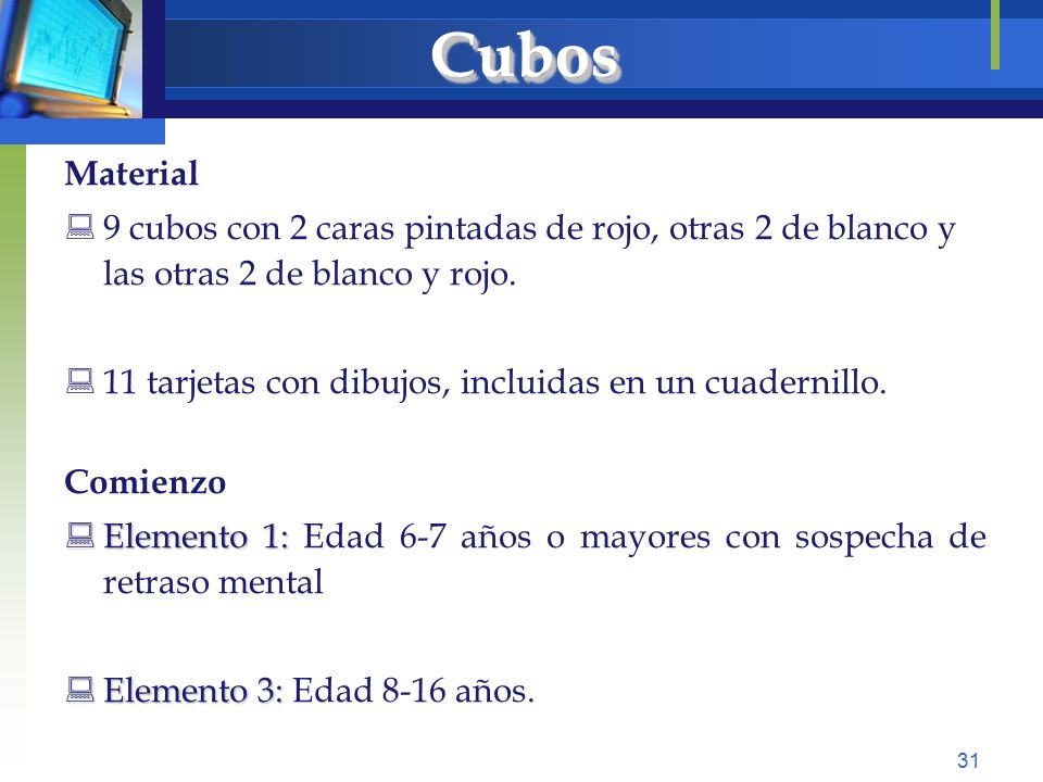 Cubos Material. 9 cubos con 2 caras pintadas de rojo, otras 2 de blanco y las otras 2 de blanco y rojo.