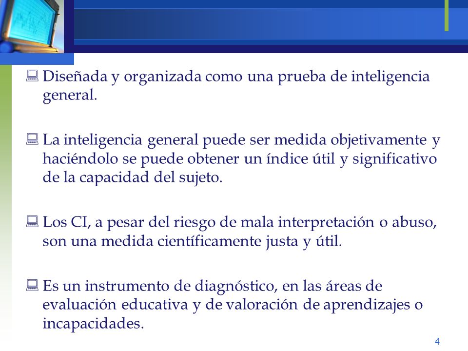Diseñada y organizada como una prueba de inteligencia general.