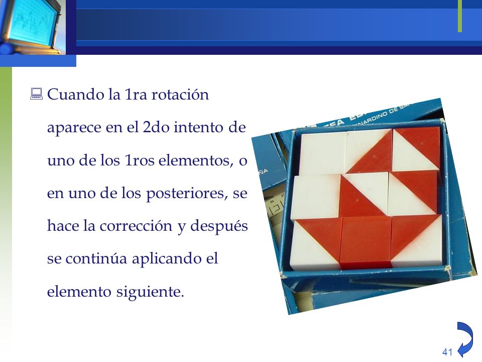 Cuando la 1ra rotación aparece en el 2do intento de uno de los 1ros elementos, o en uno de los posteriores, se hace la corrección y después se continúa aplicando el elemento siguiente.