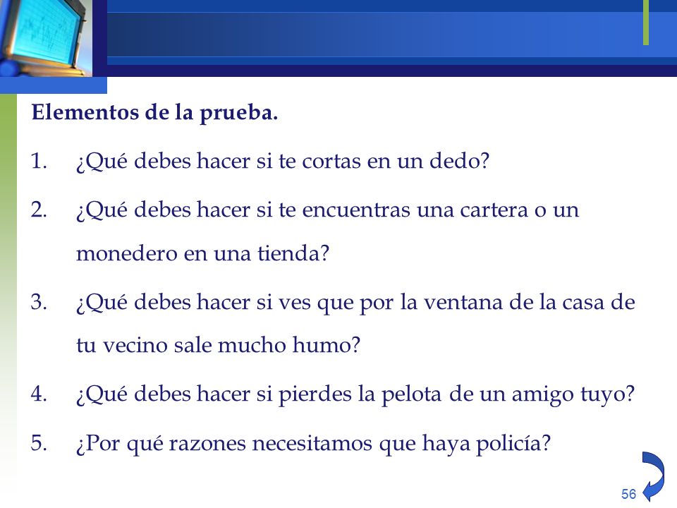 Elementos de la prueba. ¿Qué debes hacer si te cortas en un dedo ¿Qué debes hacer si te encuentras una cartera o un monedero en una tienda