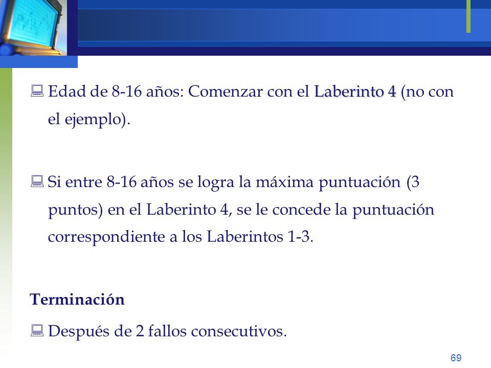 Edad de 8-16 años: Comenzar con el Laberinto 4 (no con el ejemplo).
