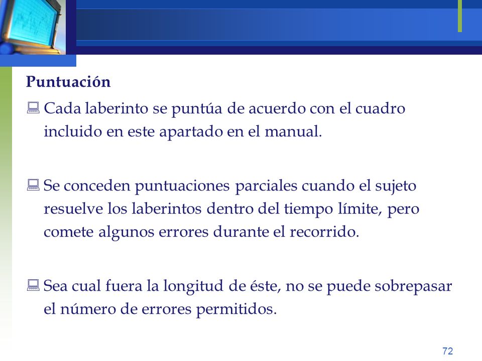 Puntuación Cada laberinto se puntúa de acuerdo con el cuadro incluido en este apartado en el manual.