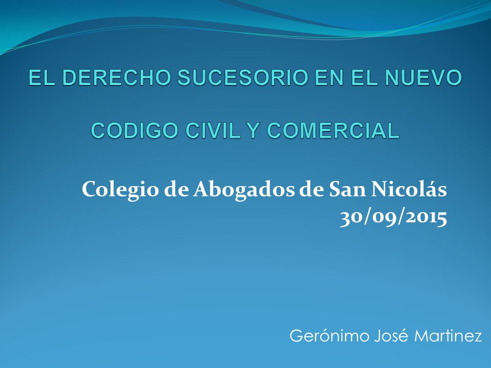 EL DERECHO SUCESORIO EN EL NUEVO CODIGO CIVIL Y COMERCIAL