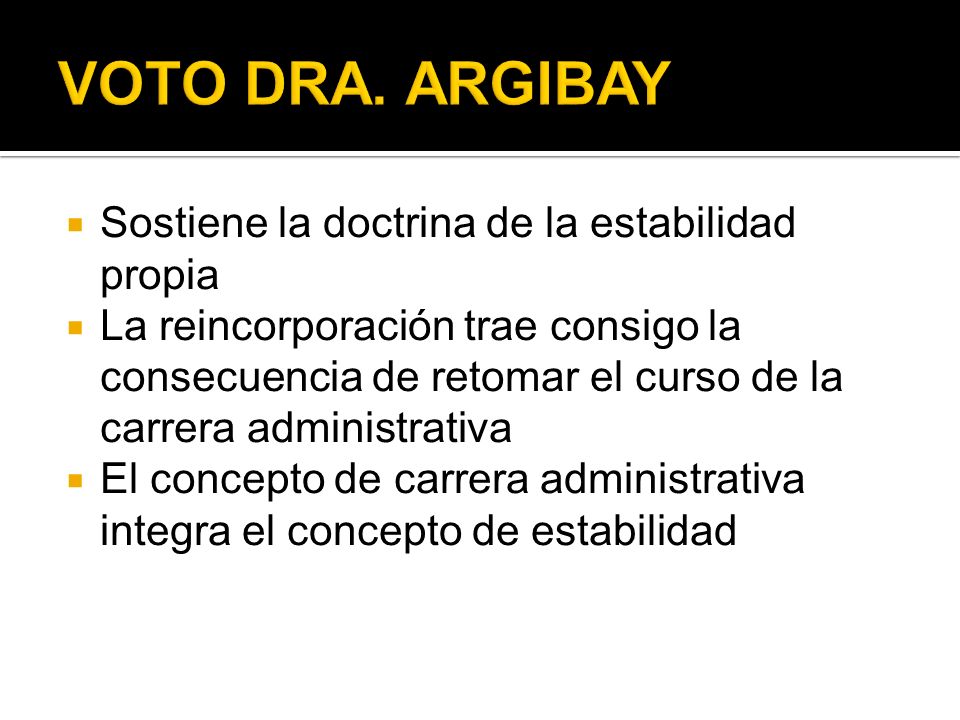 VOTO DRA. ARGIBAY Sostiene la doctrina de la estabilidad propia