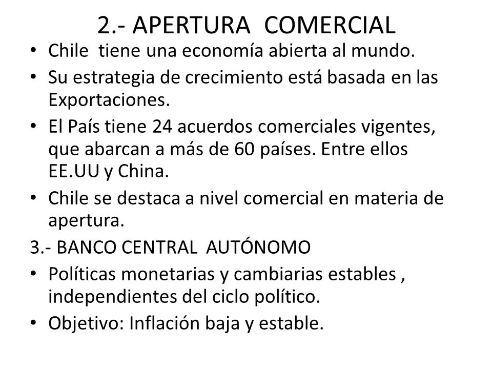 2.- APERTURA COMERCIAL Chile tiene una economía abierta al mundo.
