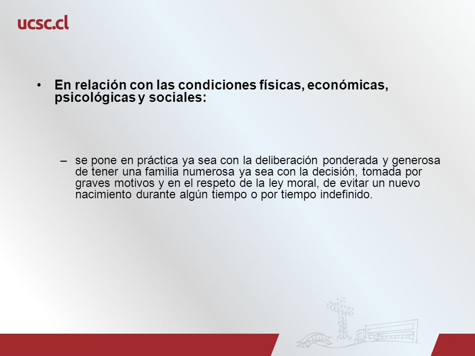 En relación con las condiciones físicas, económicas, psicológicas y sociales: