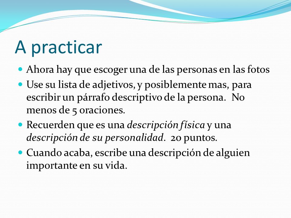 A practicar Ahora hay que escoger una de las personas en las fotos