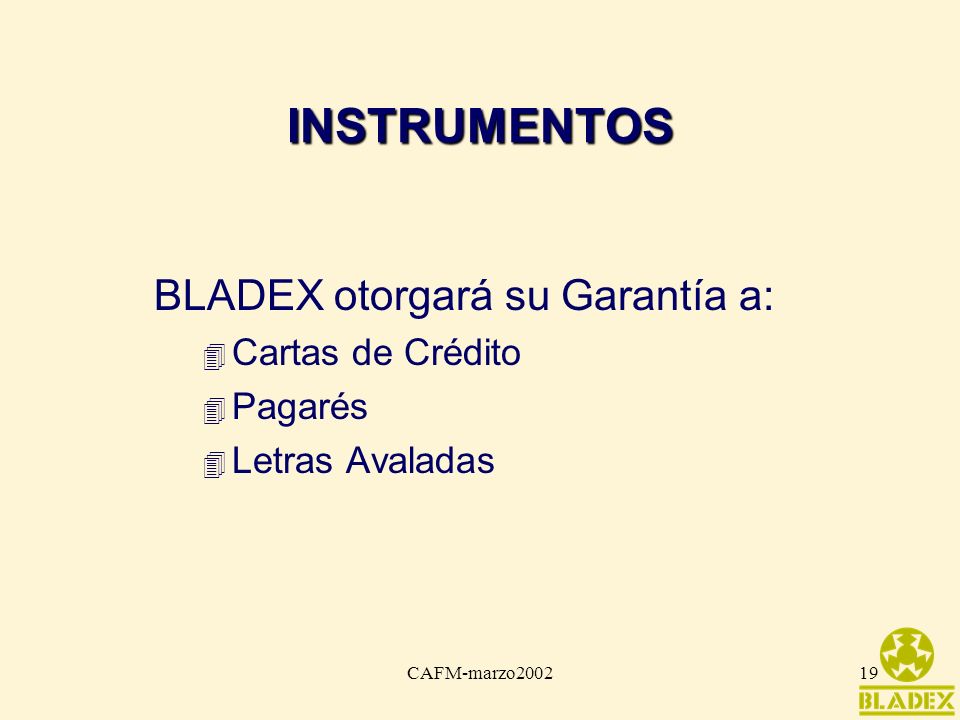 INSTRUMENTOS BLADEX otorgará su Garantía a: Cartas de Crédito Pagarés