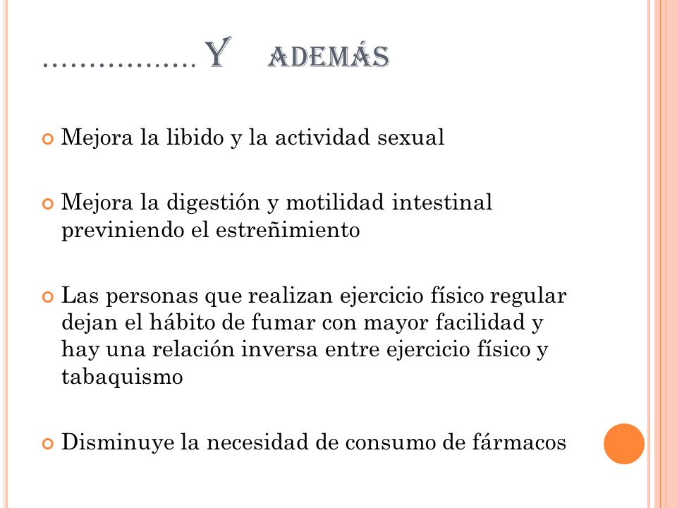 ………….…. Y además Mejora la libido y la actividad sexual