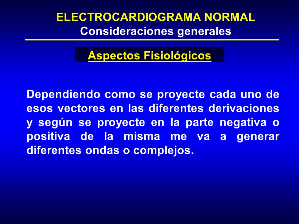 ELECTROCARDIOGRAMA NORMAL Consideraciones generales