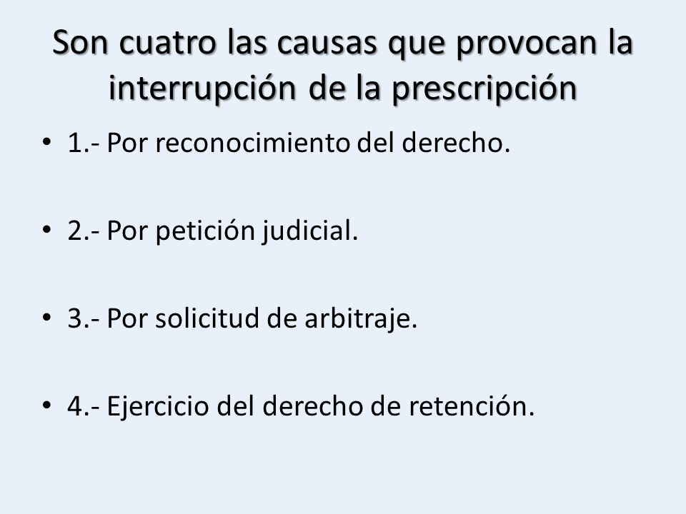 Son cuatro las causas que provocan la interrupción de la prescripción