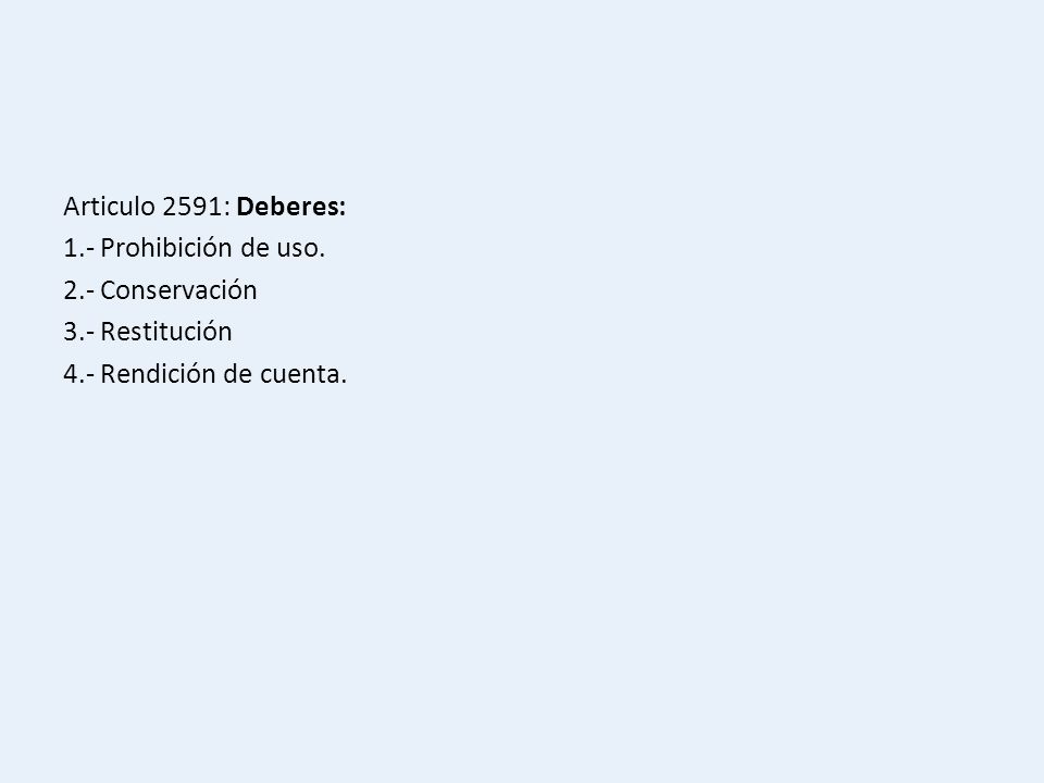 Articulo 2591: Deberes: 1. - Prohibición de uso Conservación 3