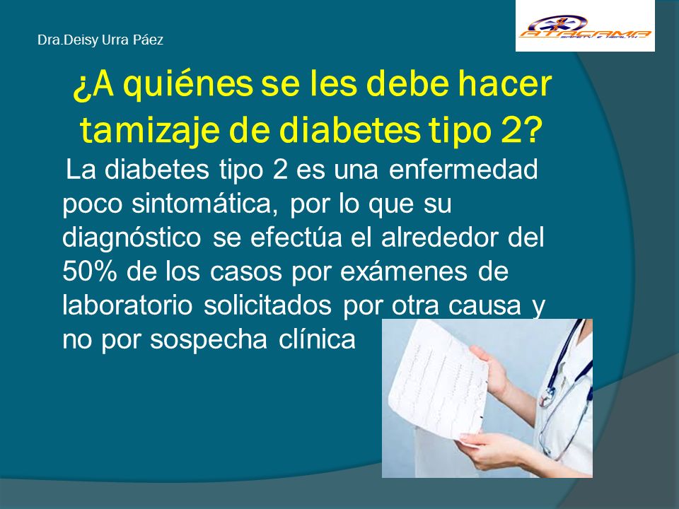 ¿A quiénes se les debe hacer tamizaje de diabetes tipo 2