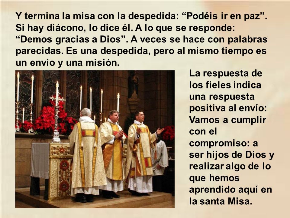Y termina la misa con la despedida: Podéis ir en paz