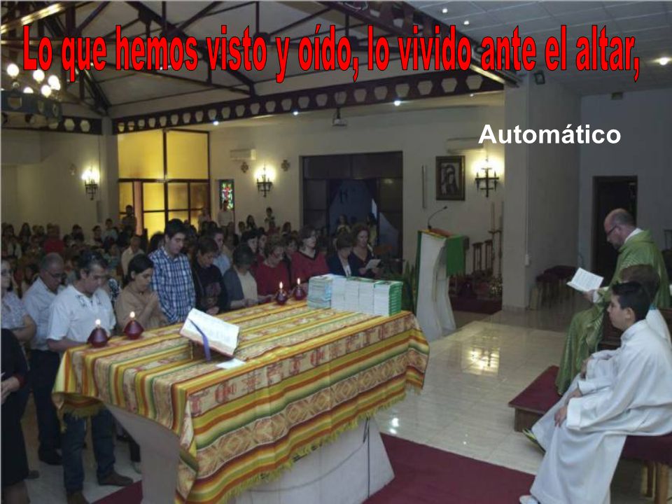 Lo que hemos visto y oído, lo vivido ante el altar,