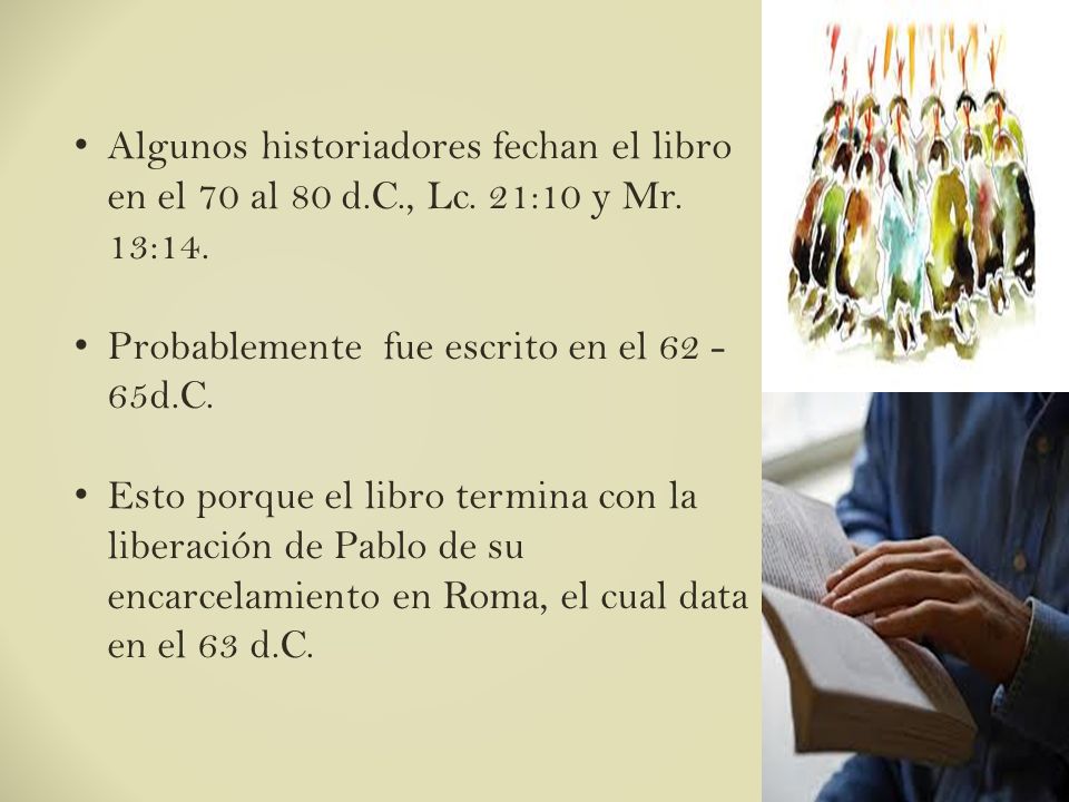 Algunos historiadores fechan el libro en el 70 al 80 d. C. , Lc
