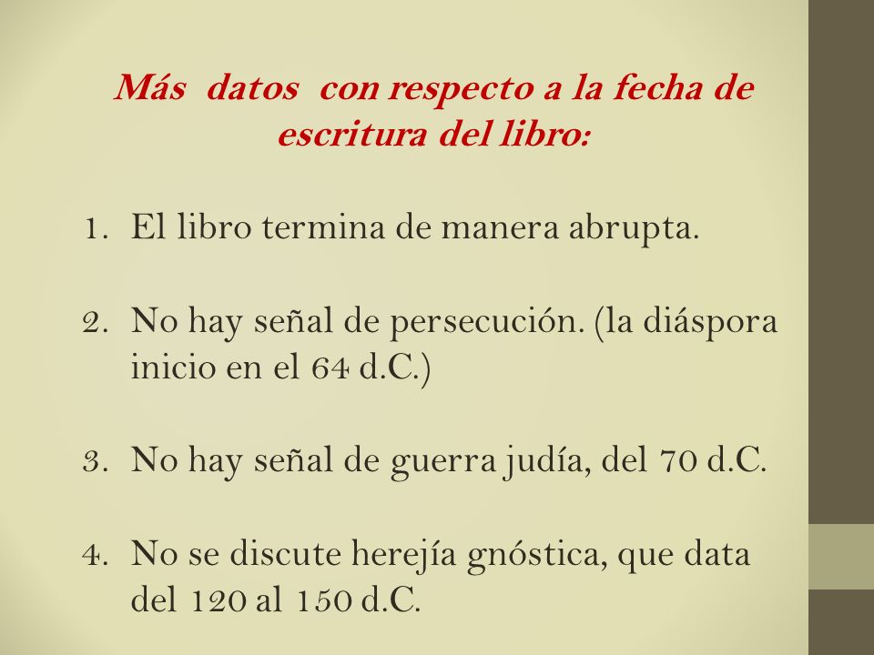 Más datos con respecto a la fecha de escritura del libro: