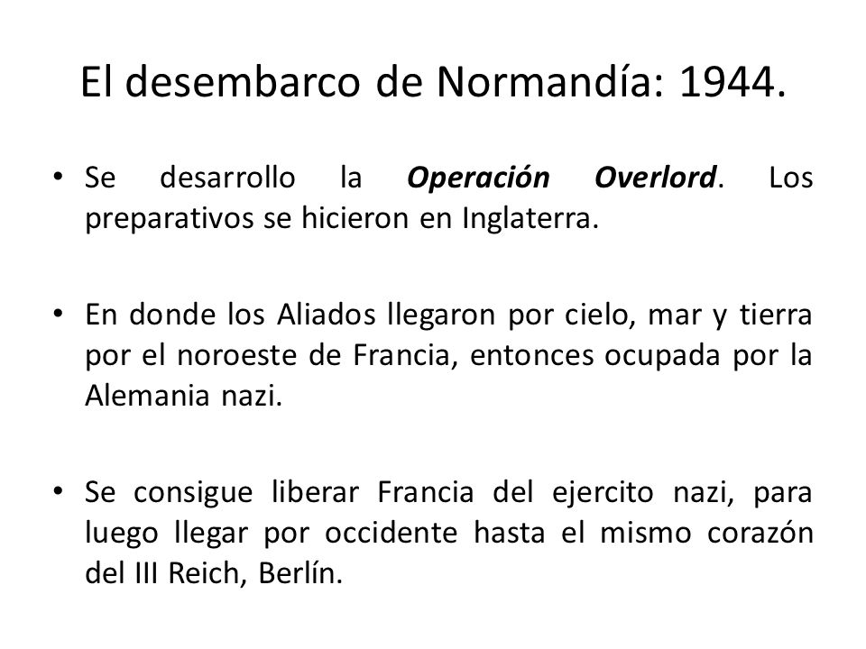 El desembarco de Normandía: 1944.