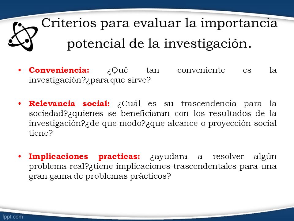 Criterios para evaluar la importancia potencial de la investigación.