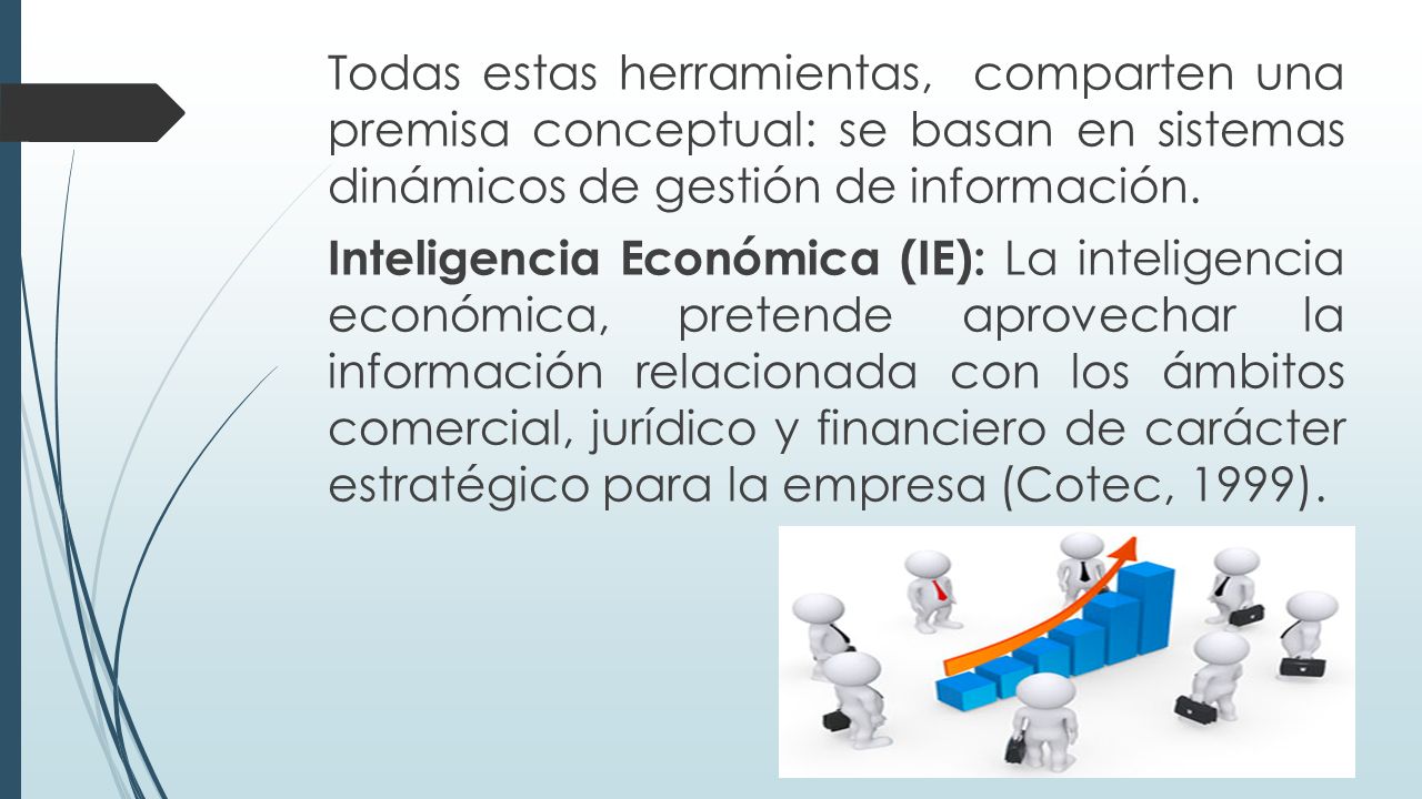 Todas estas herramientas, comparten una premisa conceptual: se basan en sistemas dinámicos de gestión de información.