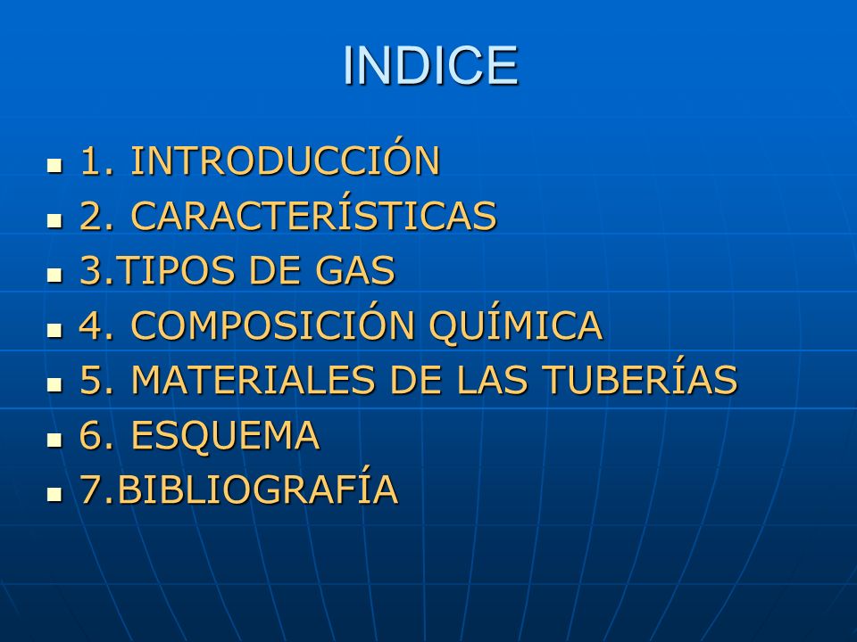 INDICE 1. INTRODUCCIÓN 2. CARACTERÍSTICAS 3.TIPOS DE GAS