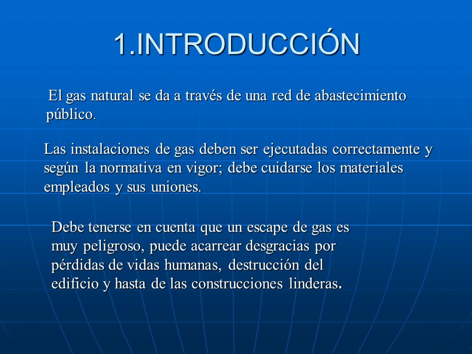 1.INTRODUCCIÓN El gas natural se da a través de una red de abastecimiento público.