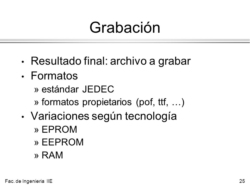 Grabación Resultado final: archivo a grabar Formatos