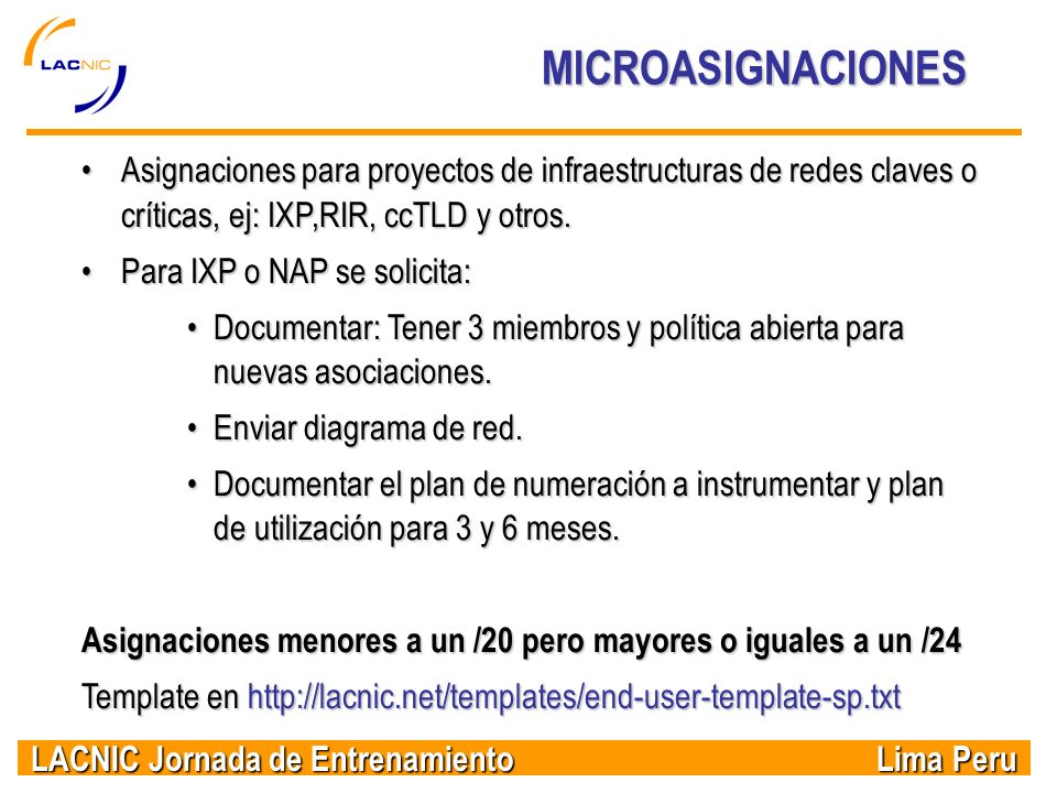 MICROASIGNACIONES Asignaciones para proyectos de infraestructuras de redes claves o críticas, ej: IXP,RIR, ccTLD y otros.