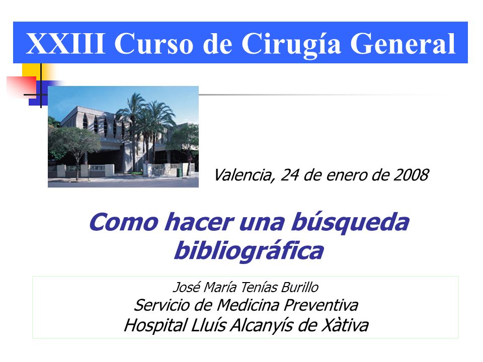 XXIII Curso de Cirugía General Como hacer una búsqueda bibliográfica