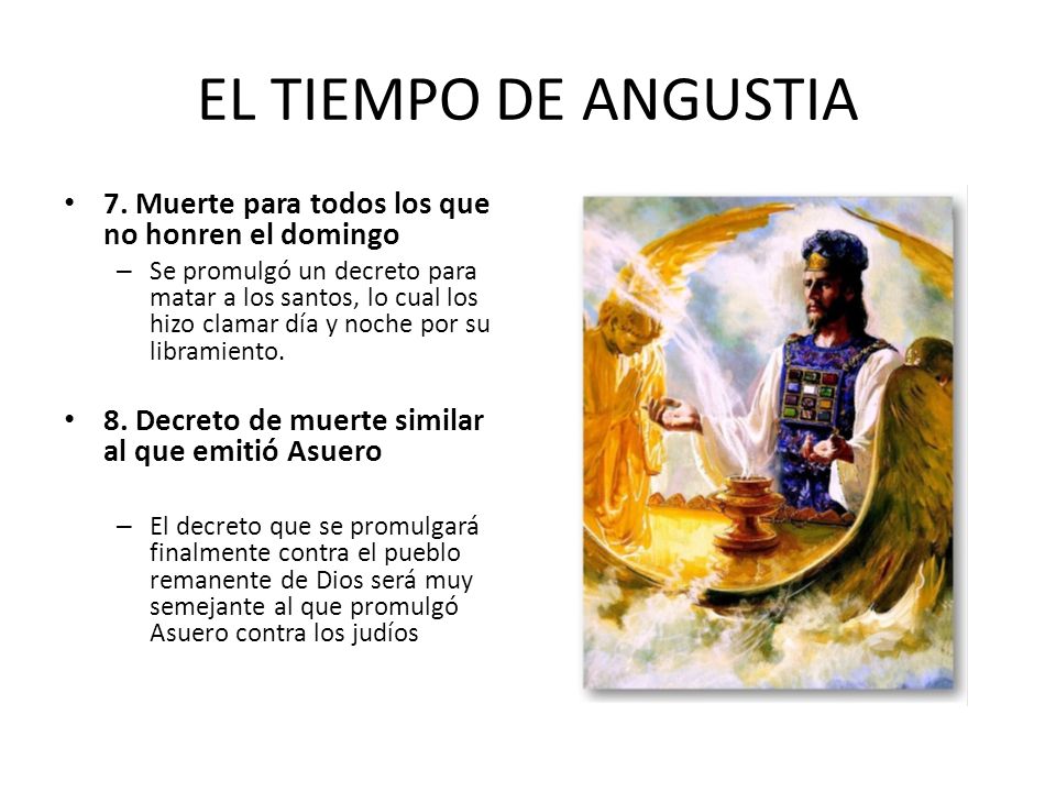 EL TIEMPO DE ANGUSTIA 7. Muerte para todos los que no honren el domingo.