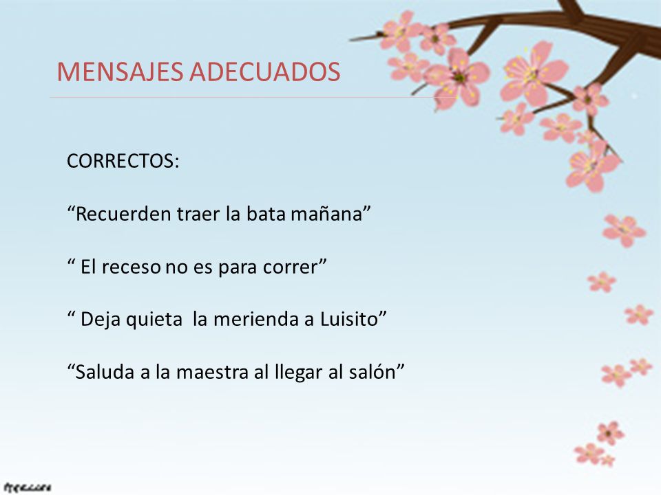 MENSAJES ADECUADOS CORRECTOS: Recuerden traer la bata mañana