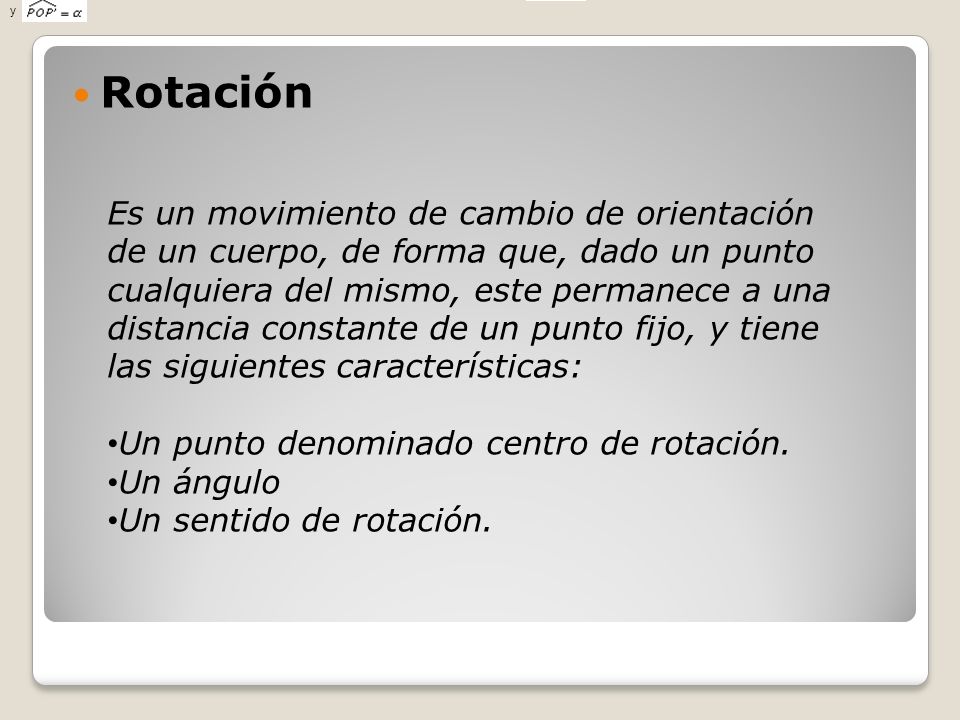 es una transformación geométrica que hace corresponder a cada punto P otro punto Pð tal que: y