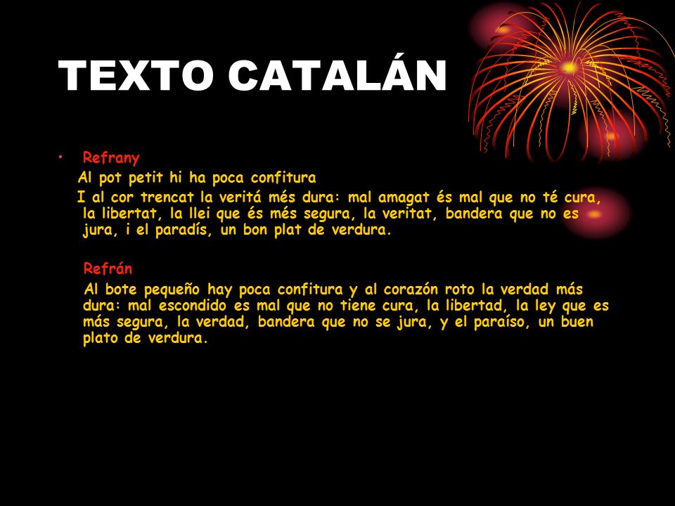 TEXTO CATALÁN Refrany Al pot petit hi ha poca confitura