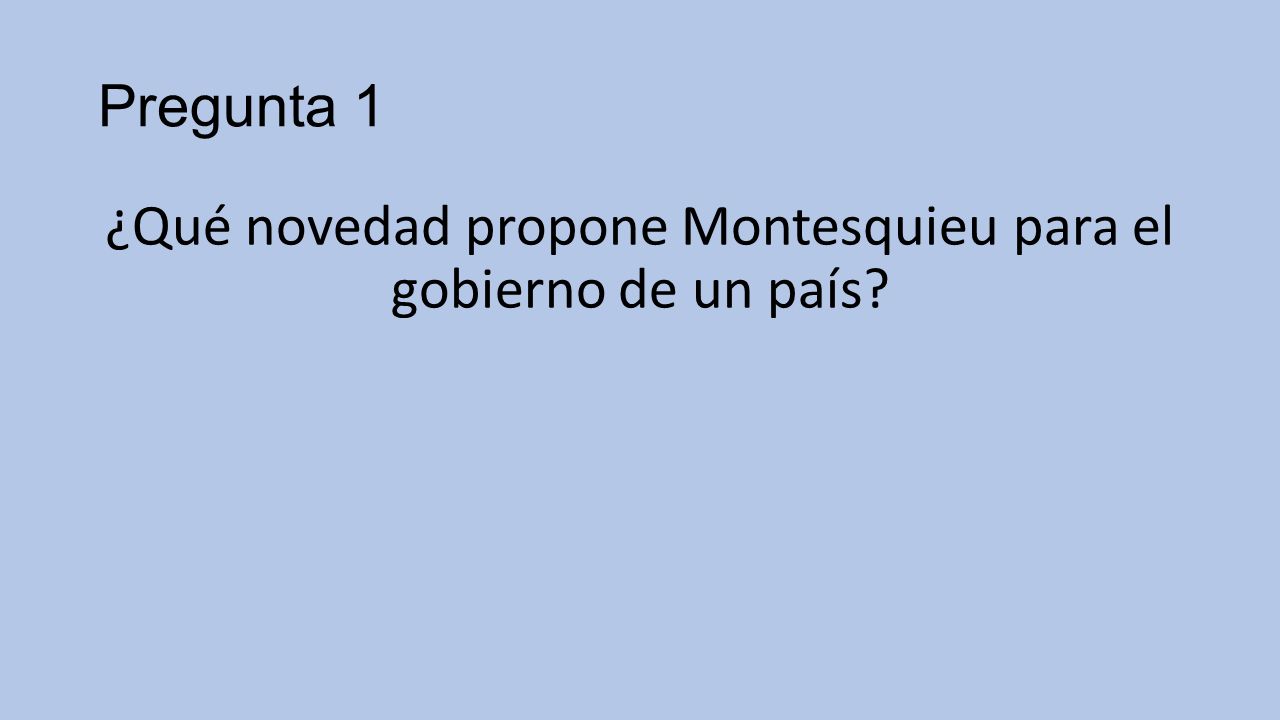 ¿Qué novedad propone Montesquieu para el gobierno de un país