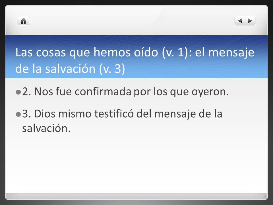 Las cosas que hemos oído (v. 1): el mensaje de la salvación (v. 3)