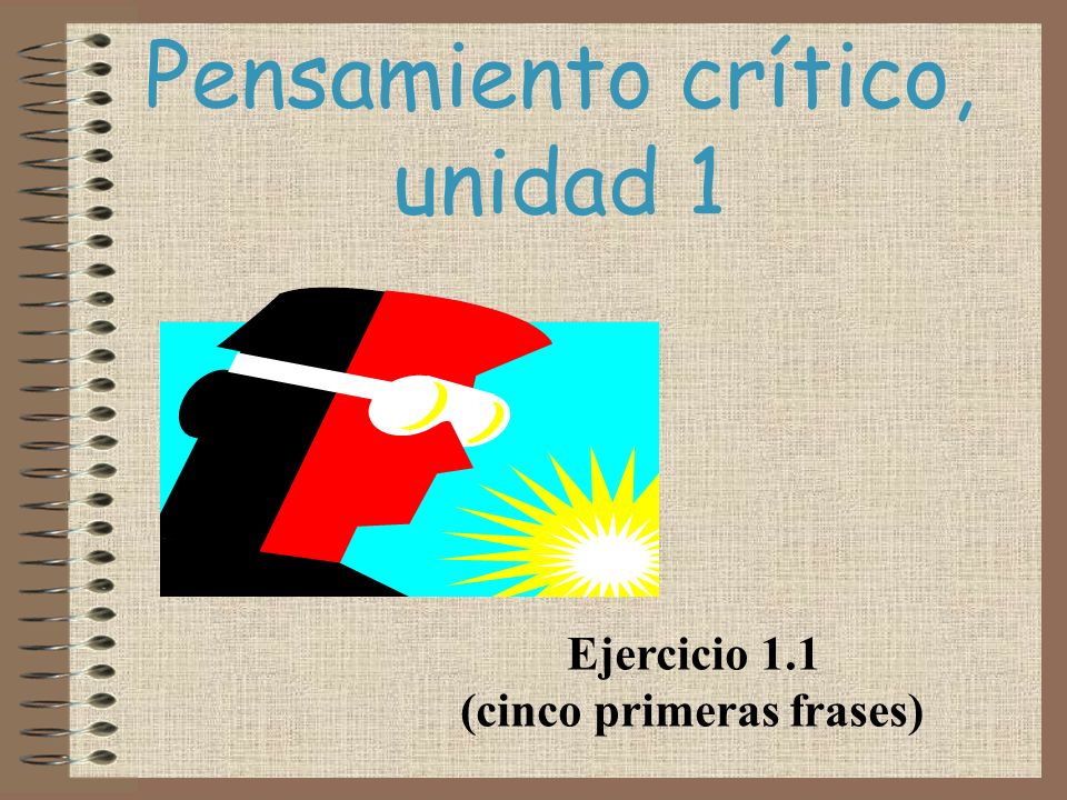 Pensamiento crítico, unidad 1