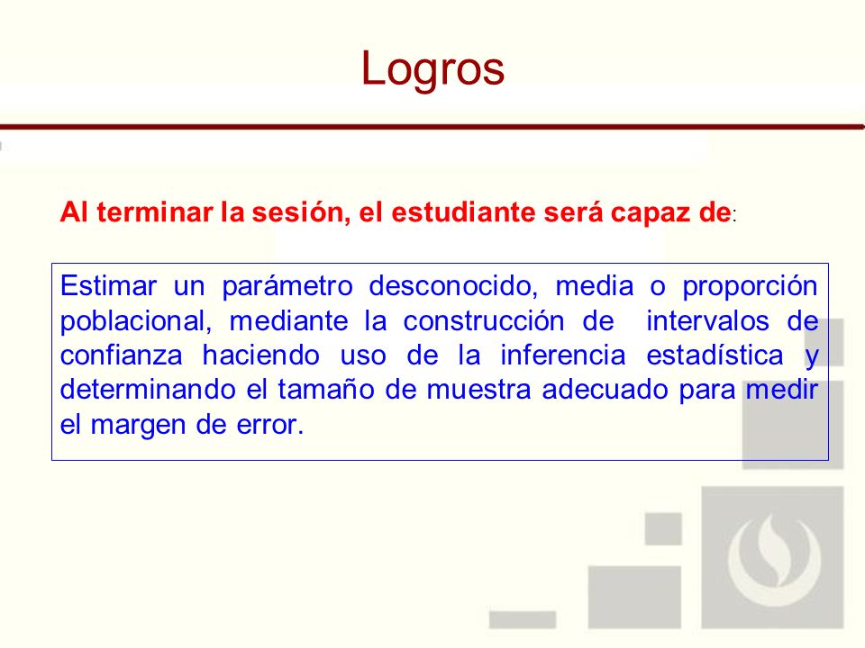 Logros Al terminar la sesión, el estudiante será capaz de: