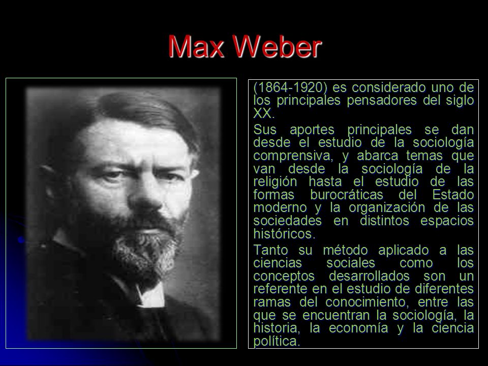 Max Weber ( ) es considerado uno de los principales pensadores del siglo XX.