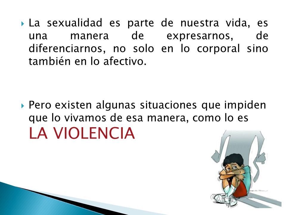 La sexualidad es parte de nuestra vida, es una manera de expresarnos, de diferenciarnos, no solo en lo corporal sino también en lo afectivo.