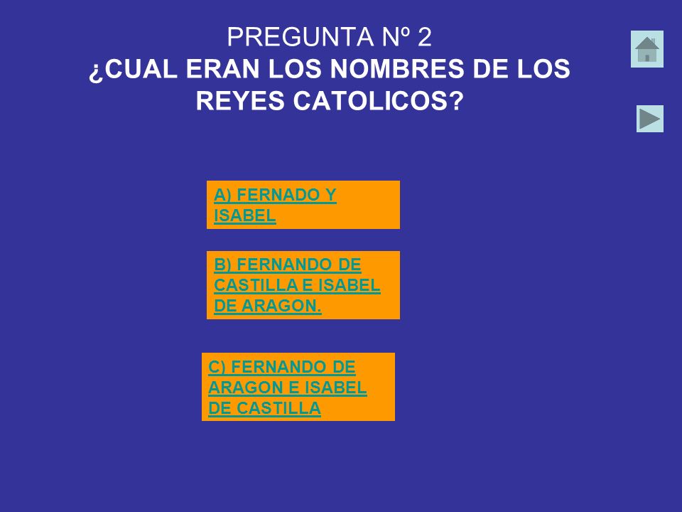 PREGUNTA Nº 2 ¿CUAL ERAN LOS NOMBRES DE LOS REYES CATOLICOS