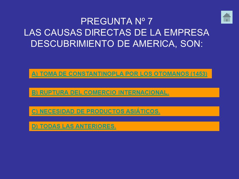 PREGUNTA Nº 7 LAS CAUSAS DIRECTAS DE LA EMPRESA DESCUBRIMIENTO DE AMERICA, SON: